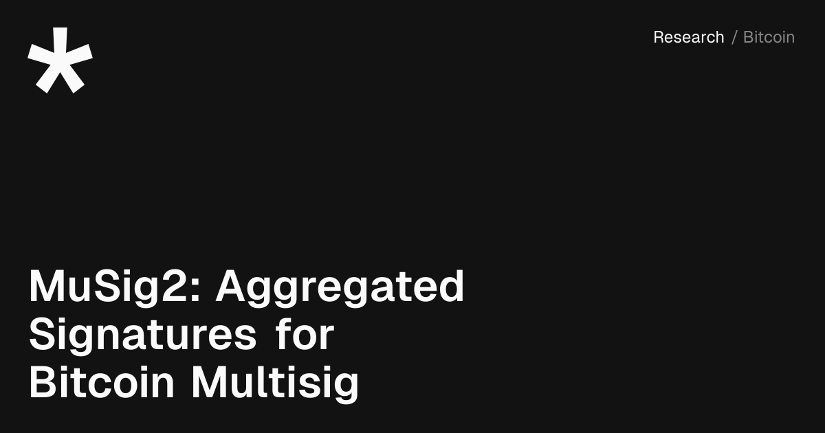 MuSig2: Aggregated Signatures for Bitcoin Multisig | Spark